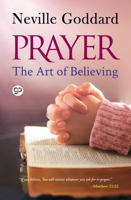 La oración: El arte de creer - Prayer: The Art of Believing