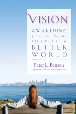 Visión: Despertando tu potencial para crear un mundo mejor - Vision: Awakening Your Potential to Create a Better World