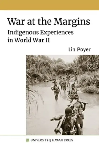 La guerra en los márgenes: Experiencias indígenas en la Segunda Guerra Mundial - War at the Margins: Indigenous Experiences in World War II