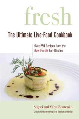 Fresco: The Ultimate Live-Food Cookbook - Fresh: The Ultimate Live-Food Cookbook