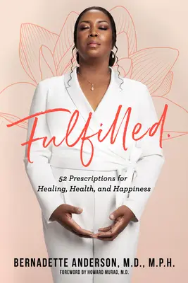 Cumplido: 52 recetas para la curación, la salud y la felicidad - Fulfilled: 52 Prescriptions for Healing, Health, and Happiness