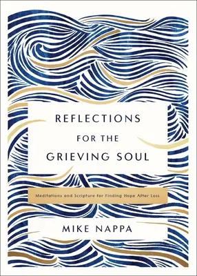 Reflexiones para el alma en duelo: Meditaciones y textos bíblicos para encontrar esperanza tras la pérdida - Reflections for the Grieving Soul: Meditations and Scripture for Finding Hope After Loss