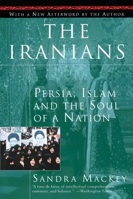 Los Iraníes: Persia, el Islam y el Alma de una Nación - The Iranians: Persia, Islam and the Soul of a Nation