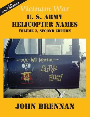 Nombres de helicópteros del Ejército de EE.UU. en la guerra de Vietnam: Volumen 2, Segunda Edición - Vietnam War U.S. Army Helicopter Names: Volume 2, Second Edition