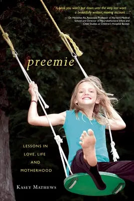 Preemie: Lecciones de amor, vida y maternidad - Preemie: Lessons in Love, Life, and Motherhood