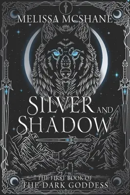 Plata y sombra: El primer libro de la Diosa Oscura - Silver and Shadow: The First Book of the Dark Goddess