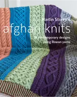 Martin Storey's Afghan Knits - 18 Contemporary designs using Rowan yarns