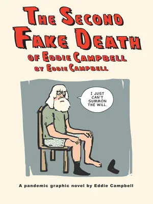 La Segunda Falsa Muerte De Eddie Campbell Y El Destino Del Artista - The Second Fake Death of Eddie Campbell & the Fate of the Artist