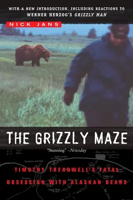 El laberinto de los osos pardos: la obsesión fatal de Timothy Treadwell por los osos de Alaska - The Grizzly Maze: Timothy Treadwell's Fatal Obsession with Alaskan Bears