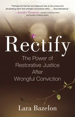 Rectificar: El poder de la justicia reparadora tras una condena injusta - Rectify: The Power of Restorative Justice After Wrongful Conviction