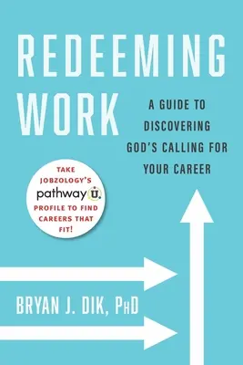 Redimiendo el trabajo: Guía para descubrir la llamada de Dios para su carrera profesional - Redeeming Work: A Guide to Discovering God's Calling for Your Career