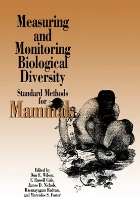 Medición y seguimiento de la diversidad biológica: Métodos estándar para mamíferos - Measuring and Monitoring Biological Diversity: Standard Methods for Mammals