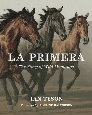 La Primera: La historia de los mustangs salvajes - La Primera: The Story Of Wild Mustangs