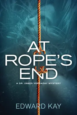 En el extremo de la cuerda - Un misterio del Dr. James Verraday - At Rope's End - A Dr. James Verraday Mystery