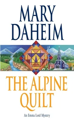 El edredón alpino: Un misterio de Emma Lord - The Alpine Quilt: An Emma Lord Mystery