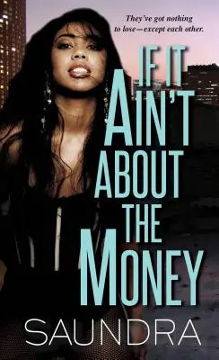 Si no se trata de dinero - If It Ain't About the Money #1 - If It Ain't About The Money - If It Ain't About the Money #1