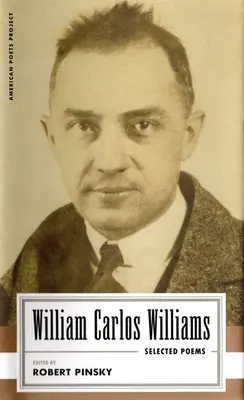 William Carlos Williams: Selected Poems: (American Poets Project #14)