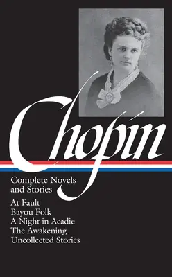 Kate Chopin: Novelas y cuentos completos - Kate Chopin: Complete Novels and Stories