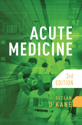 Medicina de agudos, tercera edición (O'Kane Declan (Consultant Physician Brighton and Sussex University Hospitals NHS Trust)) - Acute Medicine, third edition (O'Kane Declan (Consultant Physician Brighton and Sussex University Hospitals NHS Trust))