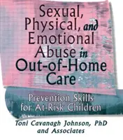 Abuso sexual, físico y emocional en el cuidado fuera del hogar - Habilidades de prevención para niños en riesgo - Sexual, Physical, and Emotional Abuse in Out-of-Home Care - Prevention Skills for At-Risk Children