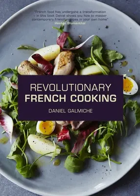 Cocina francesa revolucionaria - Revolutionary French Cooking