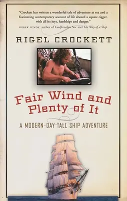 Viento en popa y en abundancia: una aventura moderna en un gran velero - Fair Wind and Plenty of It: A Modern-Day Tall-Ship Adventure