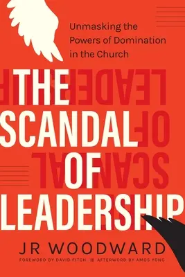 El escándalo del liderazgo: Desenmascarar los poderes de dominación en la Iglesia - The Scandal of Leadership: Unmasking the Powers of Domination in the Church