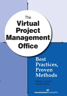 La oficina virtual de gestión de proyectos: Mejores prácticas, métodos probados - The Virtual Project Management Office: Best Practices, Proven Methods