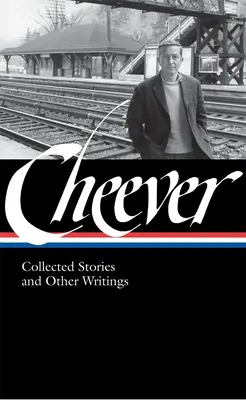 John Cheever: Collected Stories and Other Writings (LOA #188)