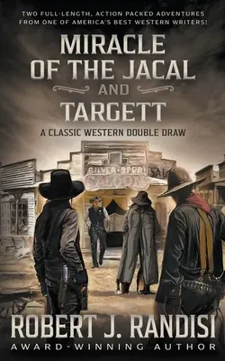 Miracle of the Jacal and Targett: A Robert J. Randisi Classic Western Empate doble - Miracle of the Jacal and Targett: A Robert J. Randisi Classic Western Double Draw