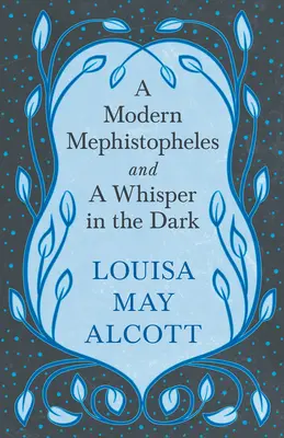 Un Mefistófeles moderno y Un susurro en la oscuridad - A Modern Mephistopheles, and A Whisper in the Dark