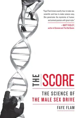 El marcador: La ciencia del impulso sexual masculino - The Score: The Science of the Male Sex Drive