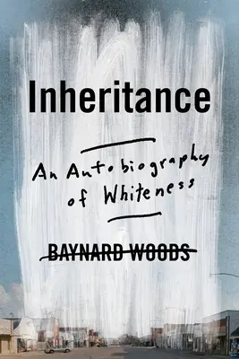 La herencia: Una autobiografía de la blancura - Inheritance: An Autobiography of Whiteness