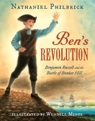 La revolución de Ben: Benjamin Russell y la batalla de Bunker Hill - Ben's Revolution: Benjamin Russell and the Battle of Bunker Hill