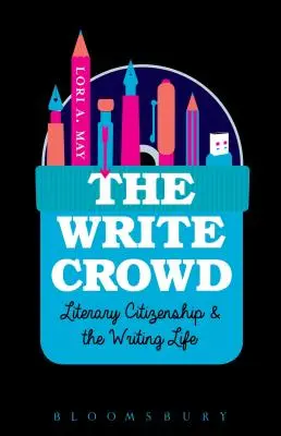 The Write Crowd: La ciudadanía literaria y la vida de escritor - The Write Crowd: Literary Citizenship and the Writing Life