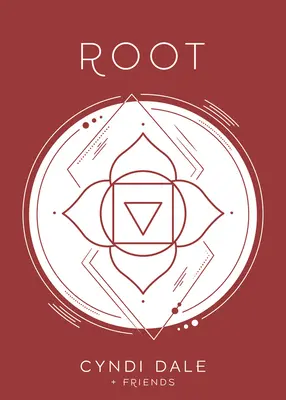 Chakra Raíz: Tu Primer Centro Energético Simplificado y Aplicado - Root Chakra: Your First Energy Center Simplified and Applied