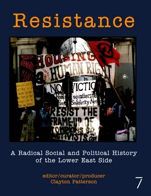 Resistencia: Una historia social y política radical del Lower East Side - Resistance: A Radical Social and Political History of the Lower East Side