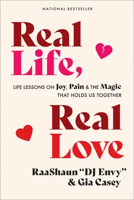 Vida real, amor real: Lecciones vitales sobre la alegría, el dolor y la magia que nos mantiene unidos - Real Life, Real Love: Life Lessons on Joy, Pain & the Magic That Holds Us Together