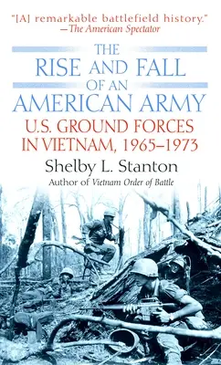 Auge y caída de un ejército estadounidense: Fuerzas terrestres estadounidenses en Vietnam, 1963-1973 - The Rise and Fall of an American Army: U.S. Ground Forces in Vietnam, 1963-1973