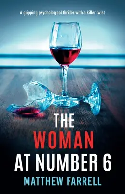 La mujer del número 6: Un apasionante thriller psicológico con un giro mortal - The Woman at Number 6: A gripping psychological thriller with a killer twist