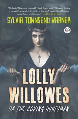 Lolly Willowes o el cazador cariñoso (General Press) - Lolly Willowes or the Loving Huntsman (General Press)