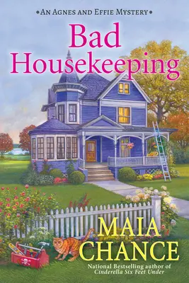 La mala ama de casa - Un misterio de Agnes y Effie - Bad Housekeeping - An Agnes and Effie Mystery