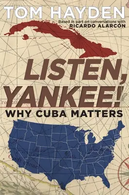 Escucha, yanqui!: Por qué Cuba importa - Listen, Yankee!: Why Cuba Matters