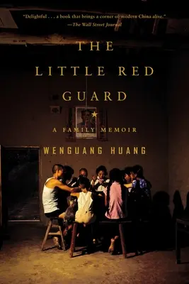 La pequeña guardia roja: Una memoria familiar - The Little Red Guard: A Family Memoir