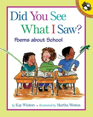 ¿Viste lo que yo vi? Poemas sobre la escuela - Did You See What I Saw?: Poems about School