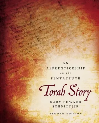 Historia de la Torá, segunda edición: Un aprendizaje sobre el Pentateuco - Torah Story, Second Edition: An Apprenticeship on the Pentateuch