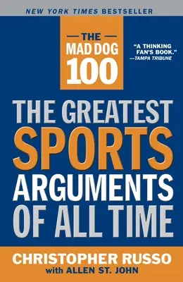 The Mad Dog 100: Los mejores argumentos deportivos de todos los tiempos - The Mad Dog 100: The Greatest Sports Arguments of All Time