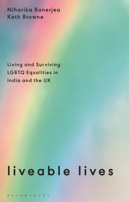 Vidas vivibles: Vivir y sobrevivir a la igualdad LGBTQ en la India y el Reino Unido - Liveable Lives: Living and Surviving LGBTQ Equalities in India and the UK