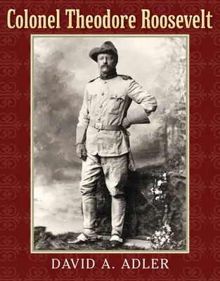 El coronel Theodore Roosevelt - Colonel Theodore Roosevelt