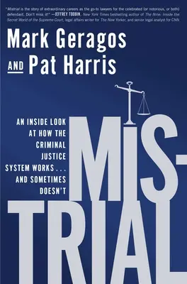 Mistrial: Una mirada desde dentro a cómo funciona el sistema de justicia penal... y a veces no funciona - Mistrial: An Inside Look at How the Criminal Justice System Works...and Sometimes Doesn't